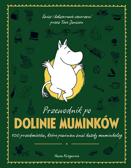 Przewodnik po Dolinie Muminków. 100 przedmiotów, które powinien znać każdy muminkolog 9788310144713