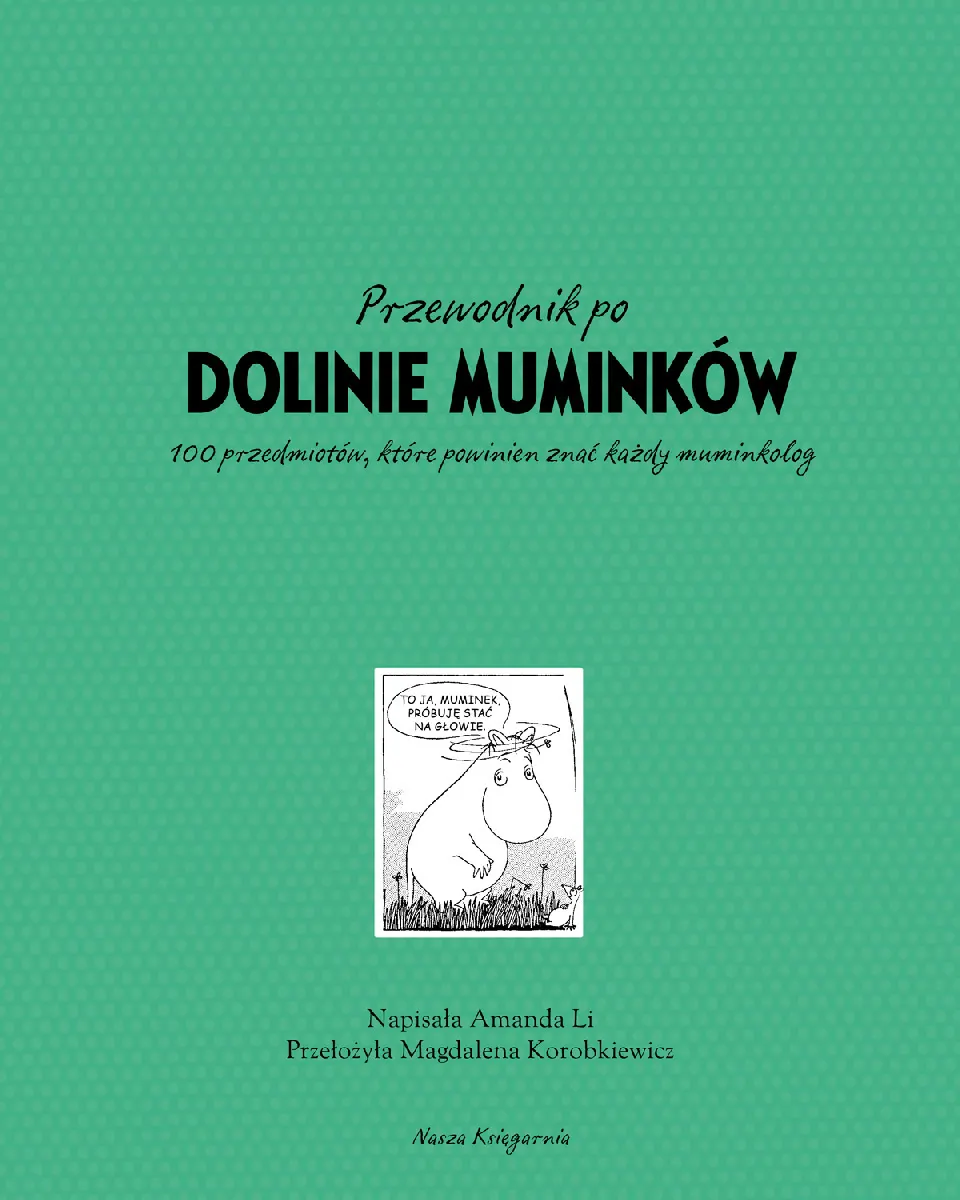 Przewodnik po Dolinie Muminków. 100 przedmiotów, które powinien znać każdy muminkolog 9788310144713