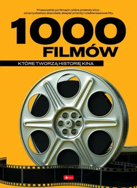 1000 filmów, które tworzą historię kina 9788382746488