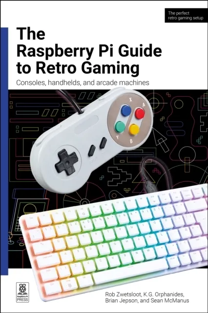 The Raspberry Pi Guide to Retro Gaming: Consoles, handhelds, and arcade machines  9781916868595
