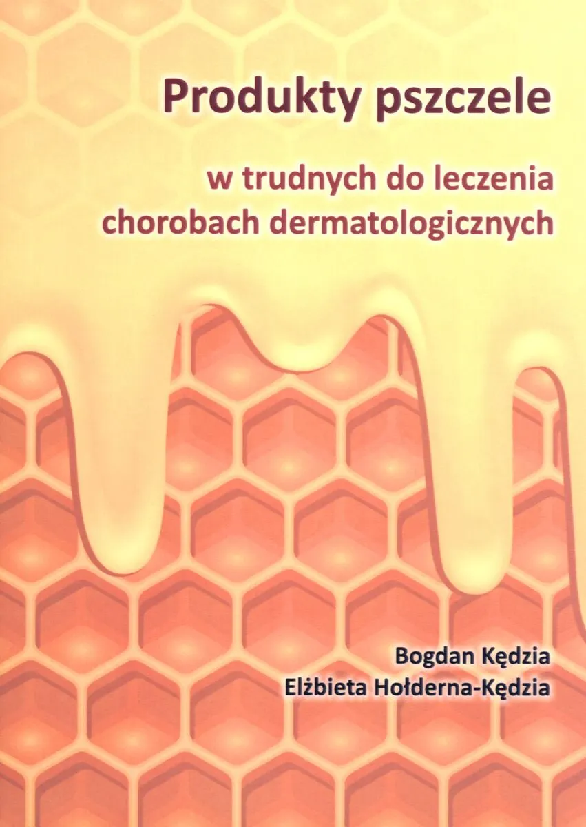 Produkty pszczele w trudnych do leczenia chorobach dermatologicznych  9788362993000