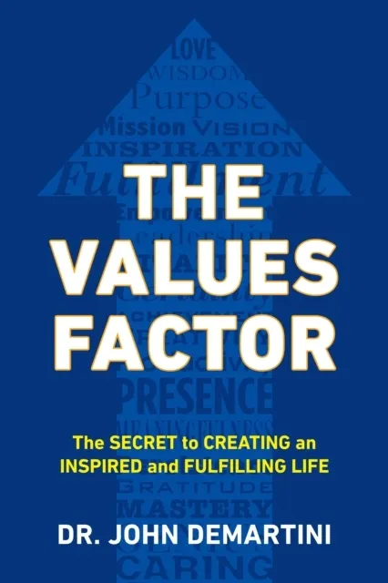 The Values Factor: The Secret to Creating an Inspired and Fulfilling Life  9780425264744