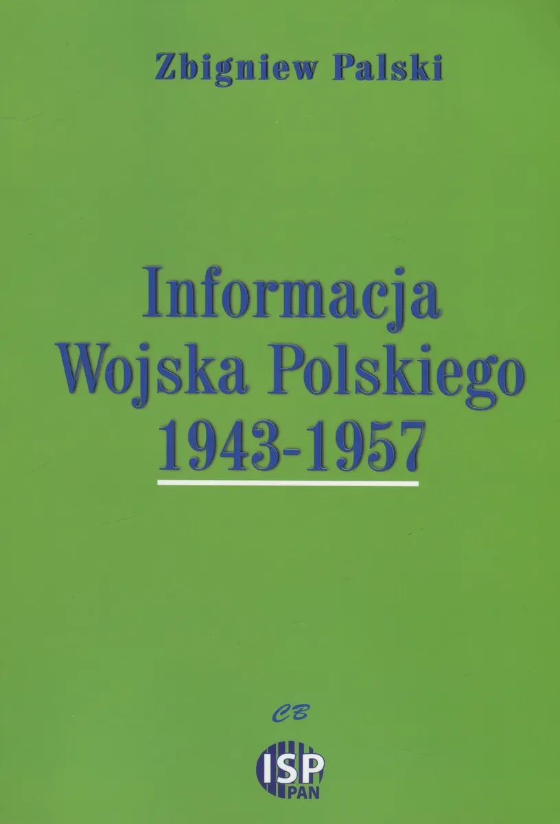 Informacja Wojska Polskiego 1943-1957  9788373391628