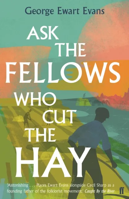 Ask the Fellows Who Cut the Hay  9780571340545