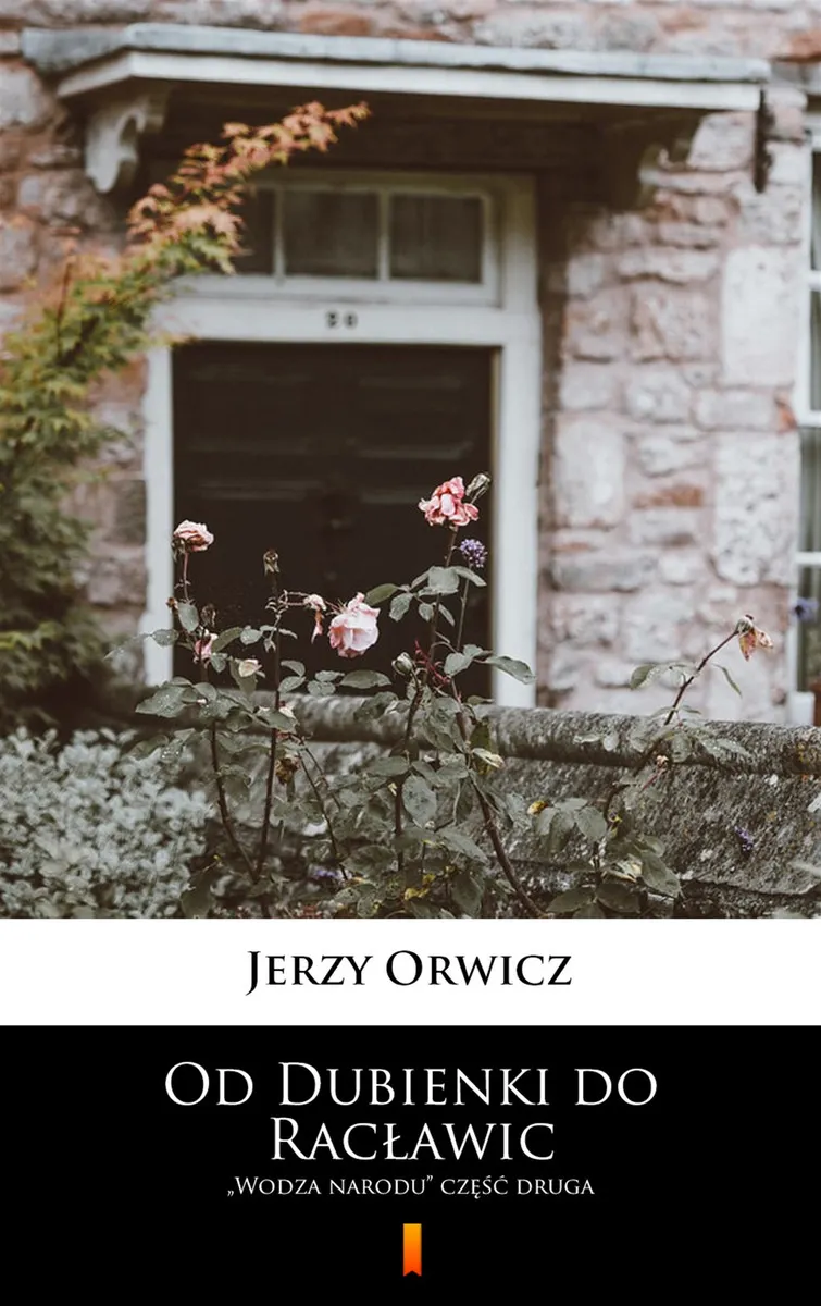 Od Dubienki do Racławic. „Wodza narodu” część druga 9788382920536