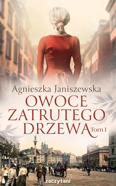 Owoce zatrutego drzewa. Tom 1 9788382198638