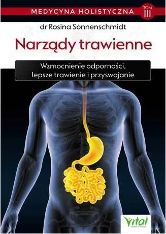 Medycyna holistyczna. Tom 3 : Narządy trawienne 9788382727623