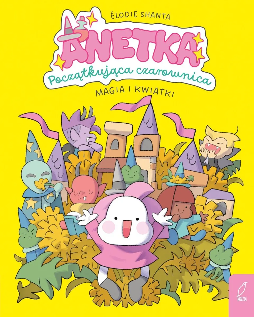 Anetka. Początkująca czarownica. Magia i kwiatki. Tom 1 9788383878997