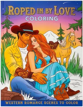 Roped in by Love Coloring: Western Romance Scenes to Color 9781667211886