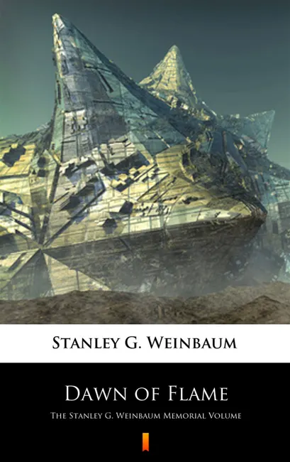 Dawn of Flame. The Stanley G. Weinbaum Memorial Volume 9788381360838