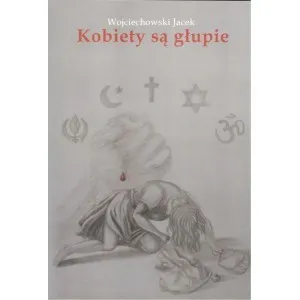Kobiety są głupie 9781999990015