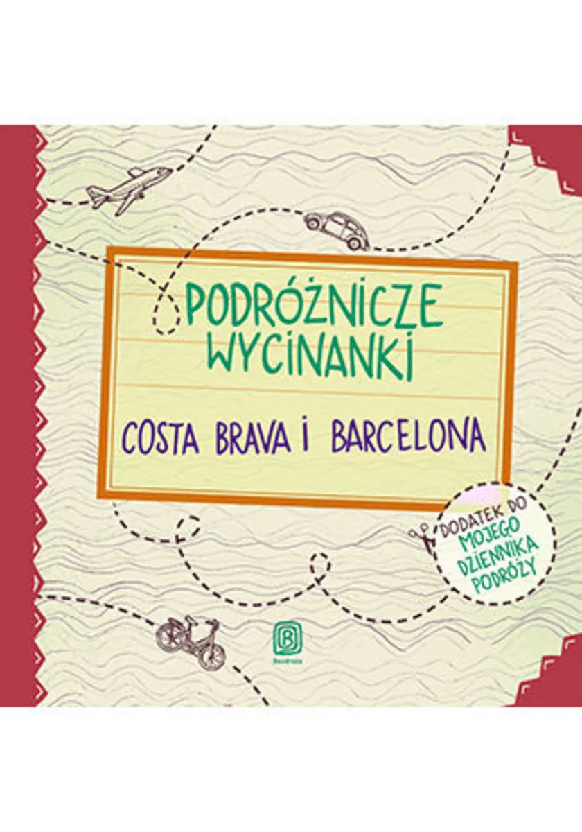 Okładka:Podróżnicze wycinanki. Costa Brava i Barcelona. Wydanie 1 