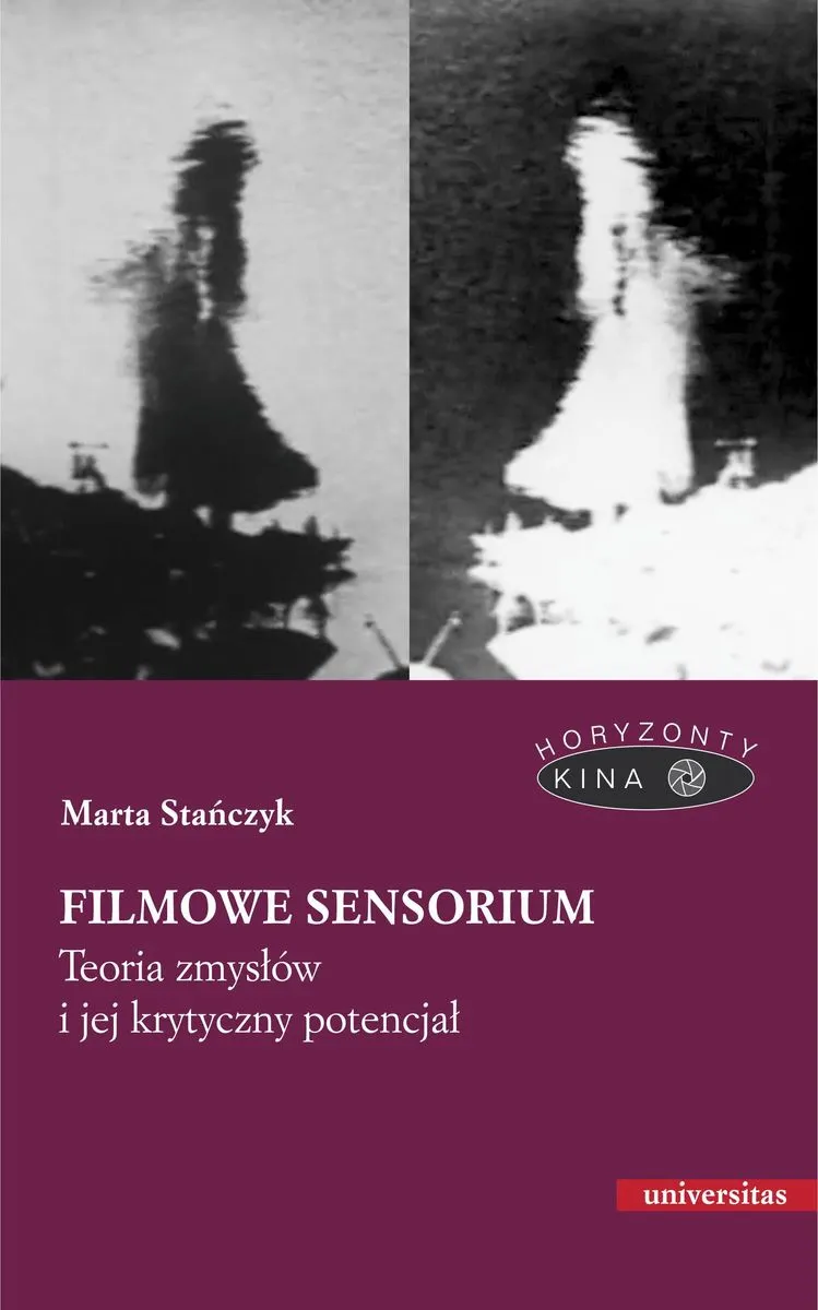 Filmowe sensorium. Teoria zmysłów i jej krytyczny potencjał 9788324267415