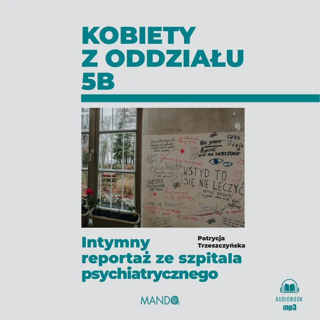 Kobiety z oddziału 5B. Intymny reportaż ze szpitala psychiatrycznego 9788327741769