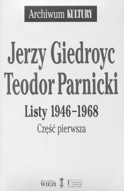 Jerzy Giedroyc - Teodor Parnicki. Listy 1946-1968. Część 1-2 9788362610723