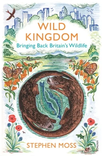Wild Kingdom: Bringing Back Britain's Wildlife  9780099581635