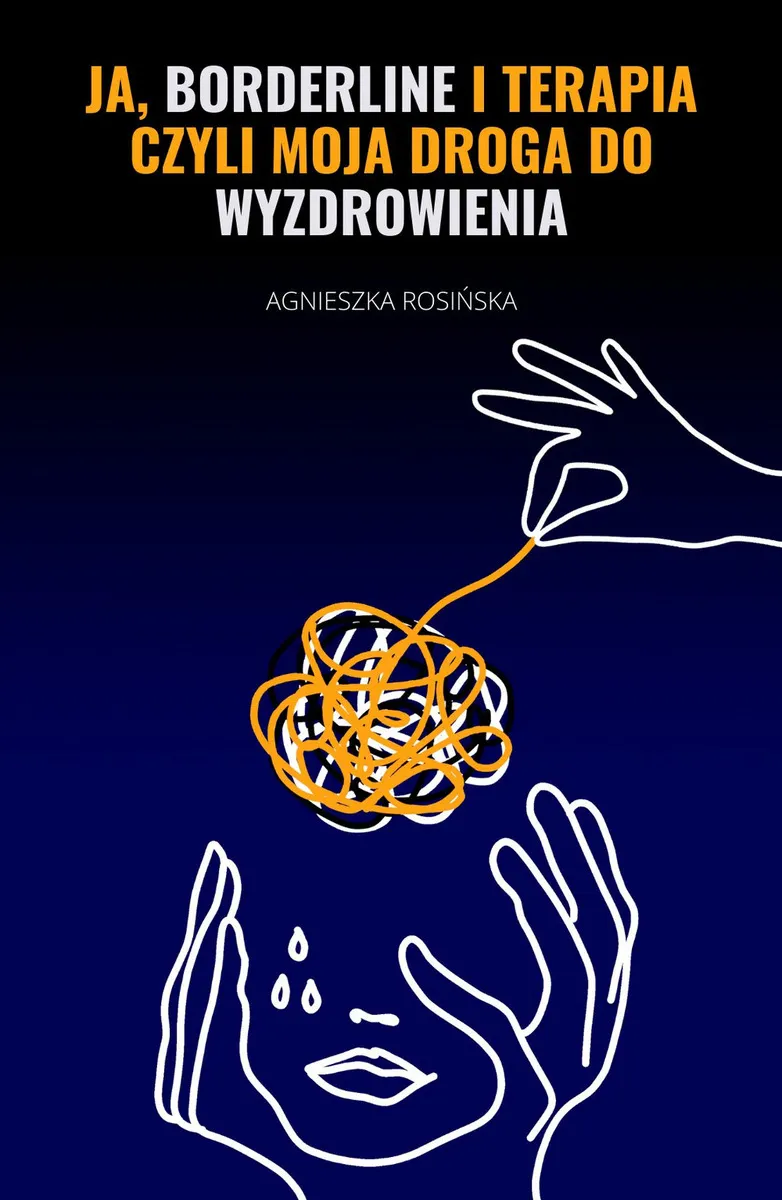 Ja, borderline i terapia, czyli moja droga do wyzdrowienia 9788367296403