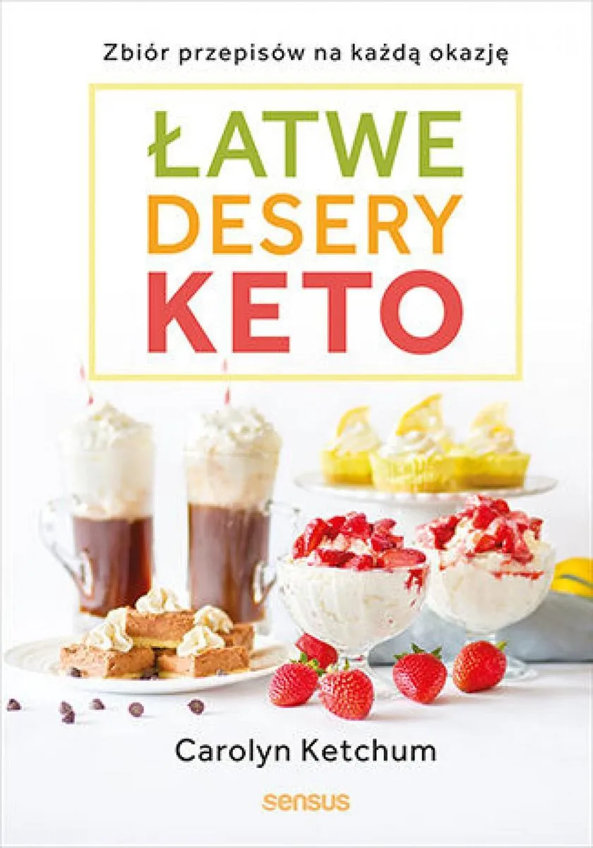 Okładka:Łatwe desery keto. Zbiór przepisów na każdą okazję 