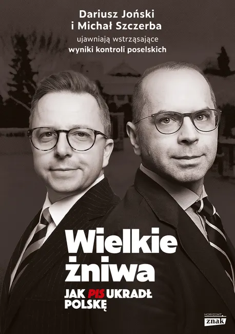 Wielkie żniwa. Jak PiS ukradł Polskę 9788324088898
