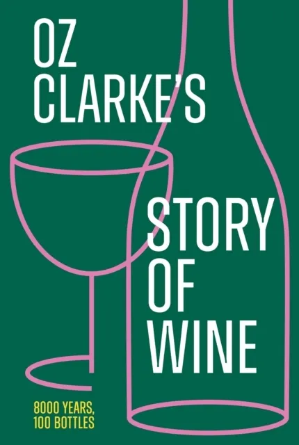 Oz Clarke's Story of Wine  9780008621490