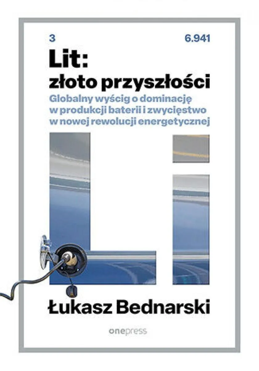Lit: złoto przyszłości. Globalny wyścig o dominację w produkcji baterii i zwycięstwo w nowej rewoluc 9788328900851