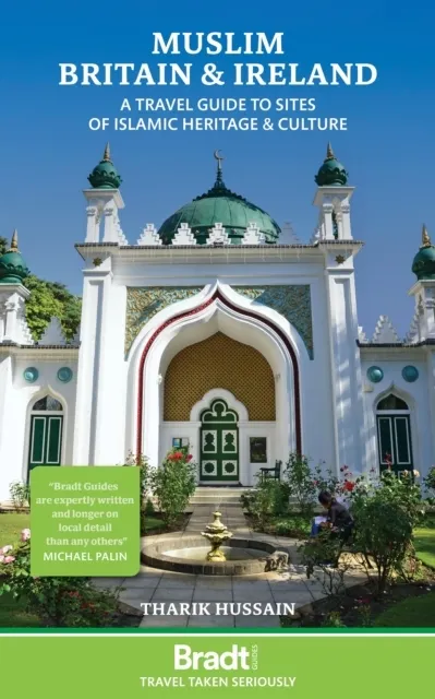 Muslim Britain: A Travel Guide to Sites of Islamic Heritage & Culture  9781804693032