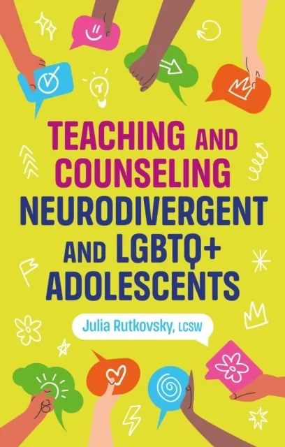 Teaching and Counseling Neurodivergent and LGBTQ+ Adolescents  9781805012634