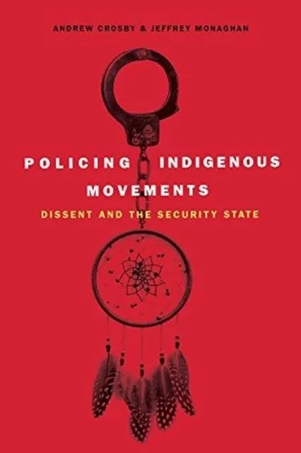 Policing Indigenous Movements 9781773630120