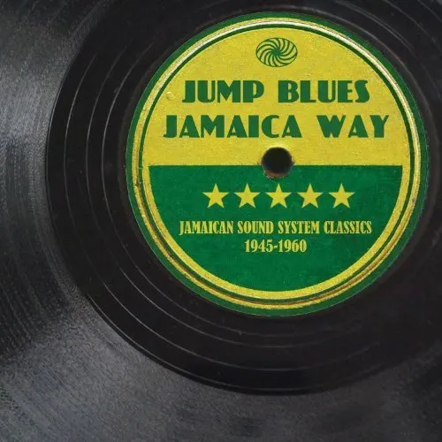 Jump Blues Jamaica Way - Jamaican Sound System Classics 1945-1960  5055311071855