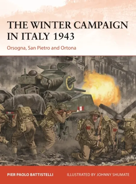 The Winter Campaign in Italy 1943: Orsogna, San Pietro and Ortona  9781472855695