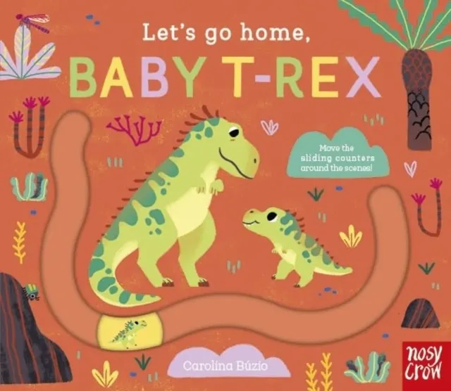 Let's Go Home, Baby T-Rex (Board book)  9781839949920