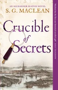 Crucible of Secrets (Alexander Seaton Book 3)