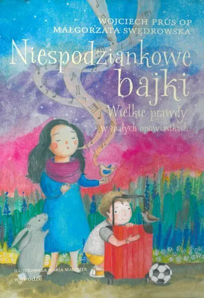Niespodziankowe bajki  Wielkie prawdy w małych opowiastkach  9117333549180