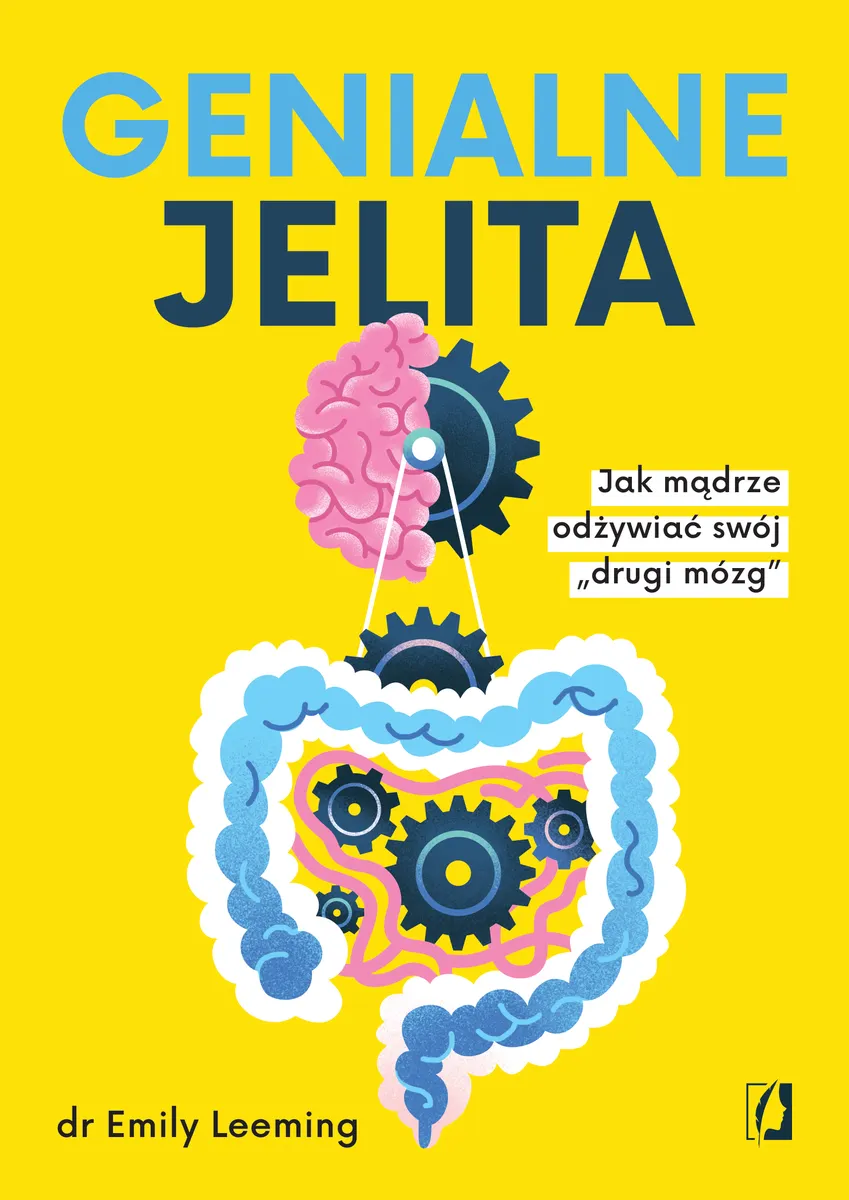 Genialne jelita. Jak mądrze odżywiać swój „drugi mózg" 9788383718484
