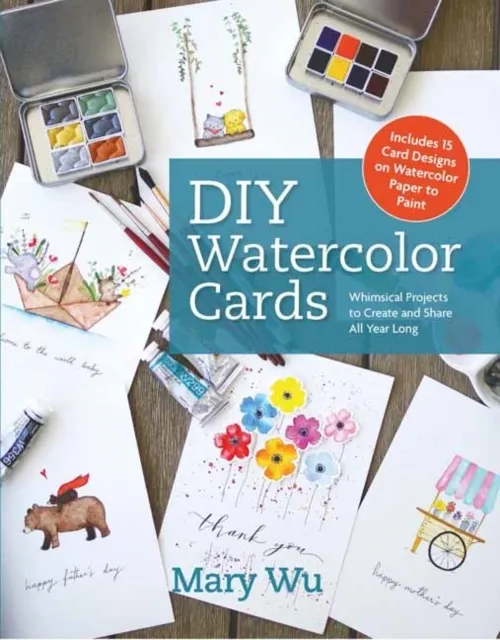 DIY Watercolor Cards: Whimsical Projects to Create and Share All Year Long  9798888144831