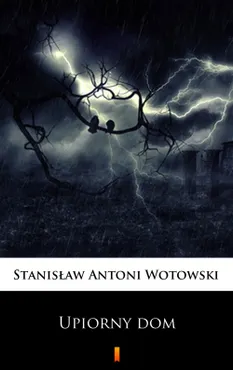 Upiorny dom. Powieść sensacyjna (e-book) 9788379033546
