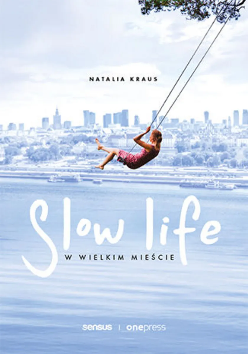 Slow life w wielkim mieście 9788328362987