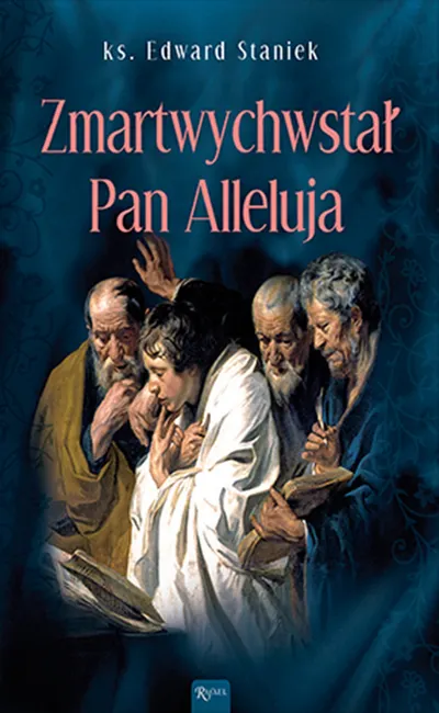 Tajemnice Ewangelii. Tom 8. Zmartwychwstał Pan, Alleluja! 9788367043113