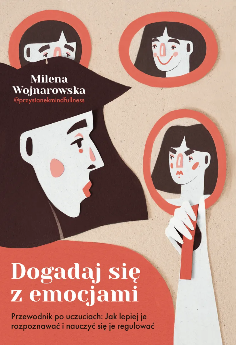 Dogadaj się z emocjami. Przewodnik po uczuciach: jak lepiej je rozpoznawać i nauczyć się je regulować  9788324094714