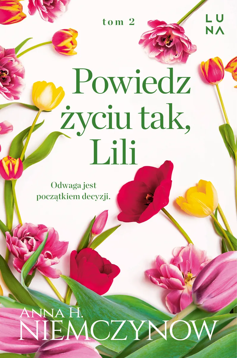 Lilianna Berg. 2. Powiedz życiu tak, Lili 9788368381535