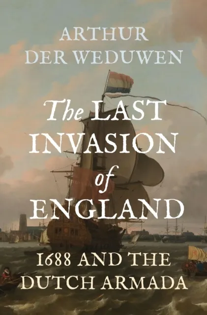 The Last Invasion of England  9780691263441