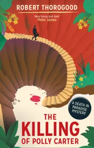 The Killing Of Polly Carter (A Death in Paradise Mystery Book 2)