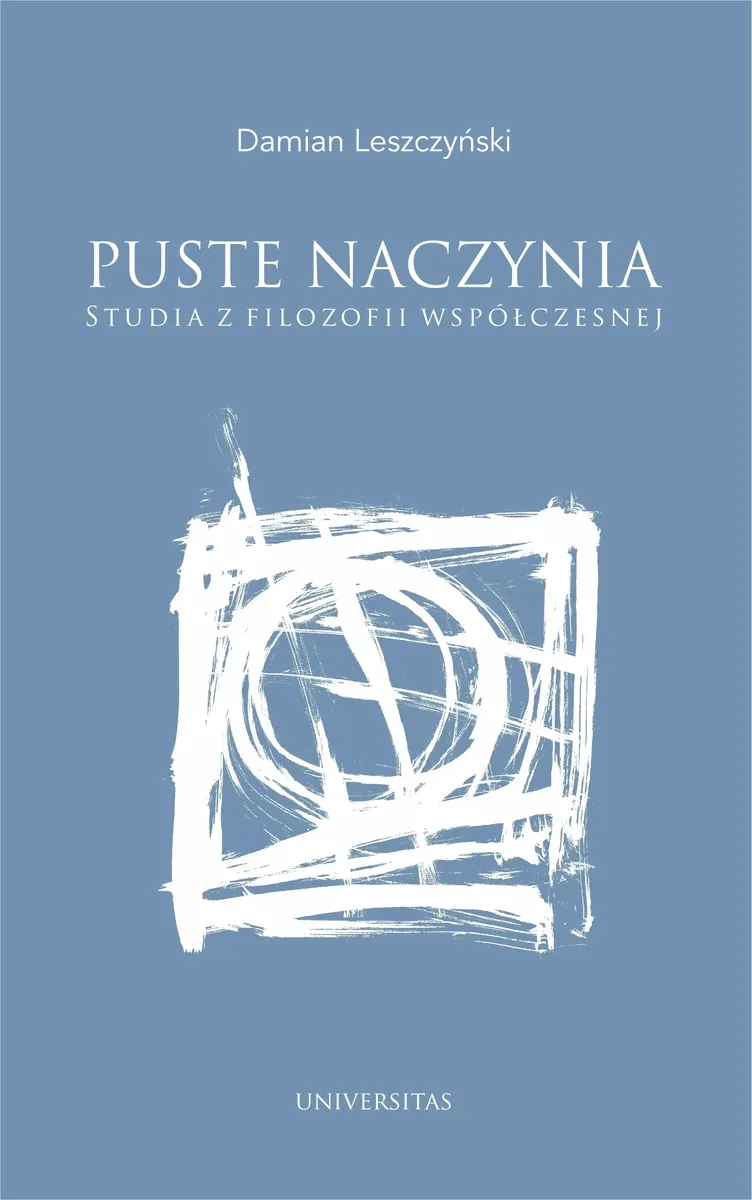 Puste naczynia. Studia z filozofii współczesnej 9788324267033