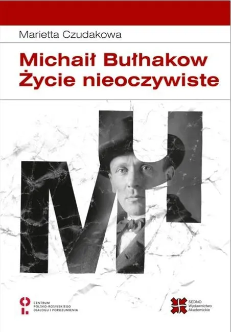 Michaił Bułhakow. Zycie nieoczywiste 9788363354343