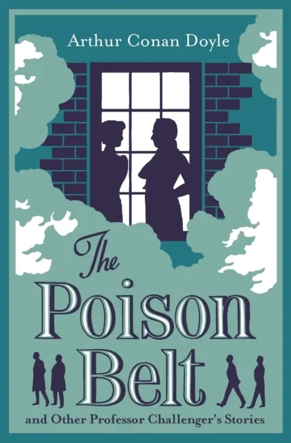 The Poison Belt and Other Professor Challenger Stories (Annotated Edition) 9781847499288