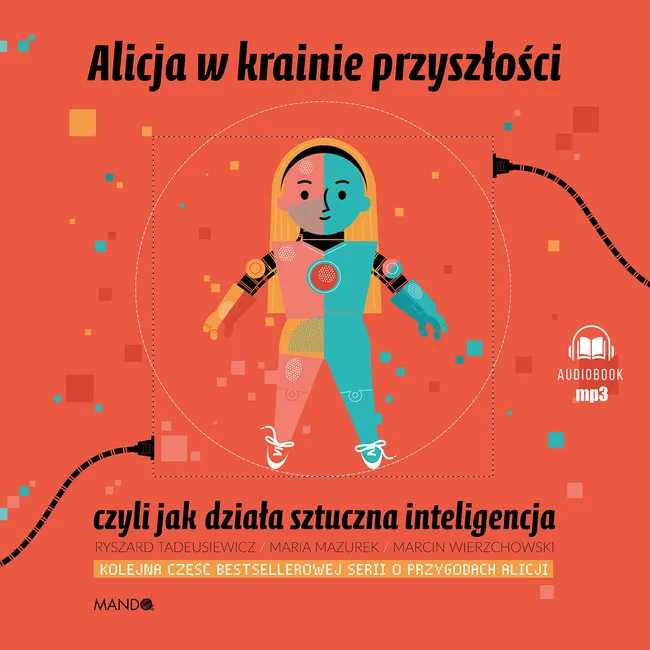 Alicja w krainie przyszłości, czyli jak działa sztuczna inteligencja 9788327740786