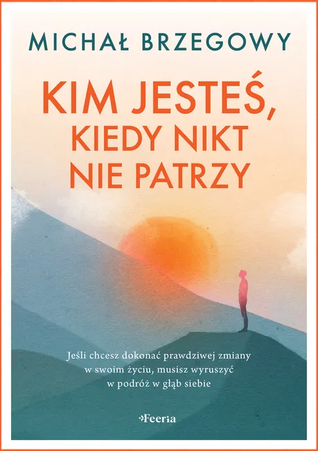 Kim jesteś, kiedy nikt nie patrzy 9788368262995