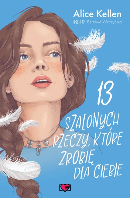 Wracać do ciebie. Tom 3. 13 szalonych rzeczy, które zrobię dla ciebie. Wracać do ciebie. Tom 3 9788384175279