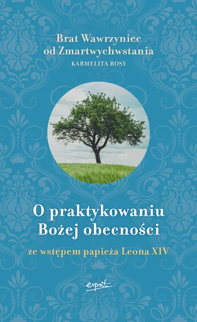O praktykowaniu Bożej obecności /twarda oprawa/. Ze wstępem papieża Leona XIV 9788368536737