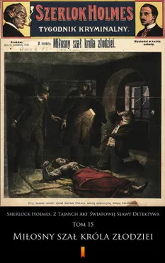Sherlock Holmes. Z Tajnych Akt Światowej Sławy Detektywa. Tom 15. Sherlock Holmes. Z Tajnych Akt Świ (e-book) 9788381152273